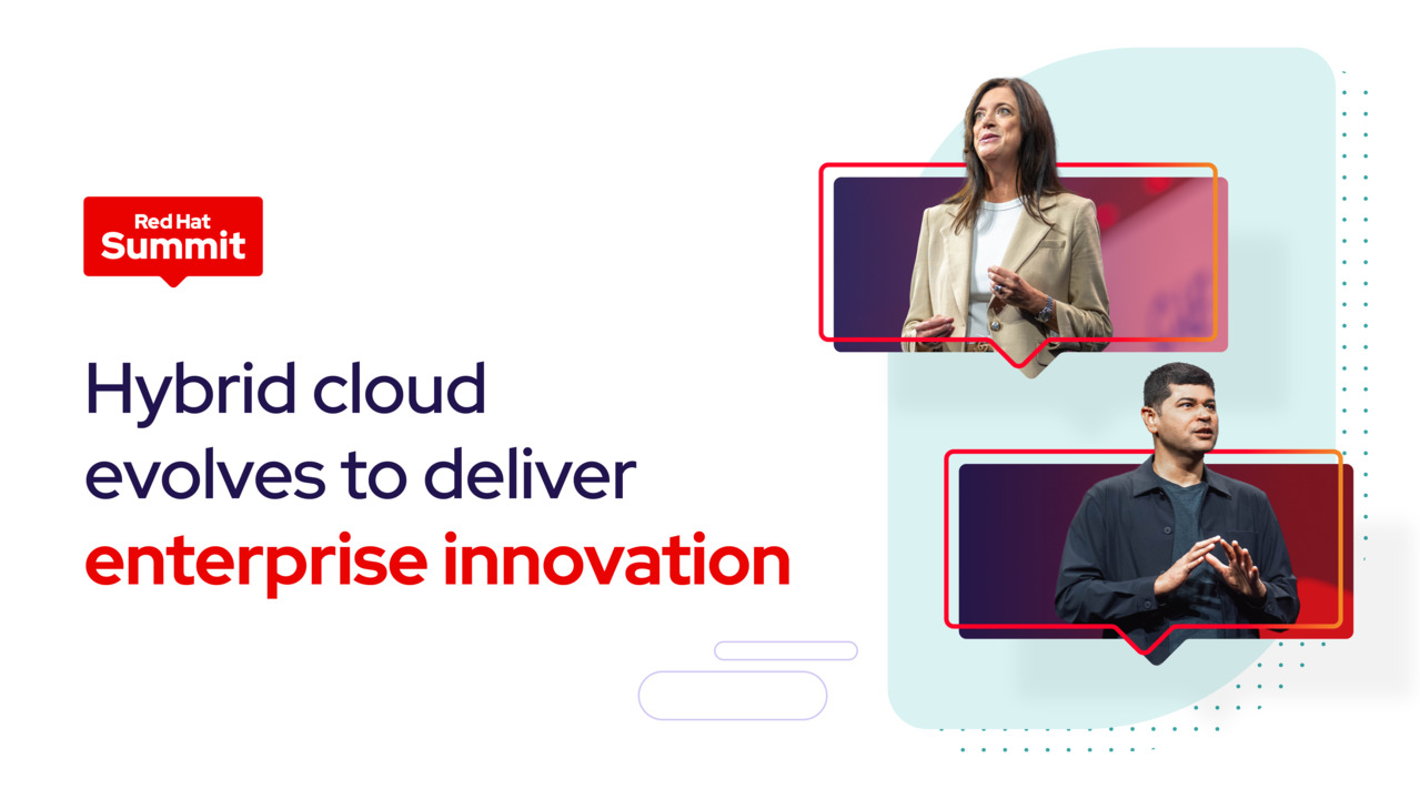 Red Hat Summit 2025: Hybrid cloud evolves to deliver enterprise innovation