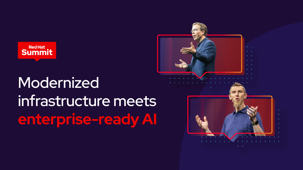 Red Hat Summit 2025: Modernized infrastructure meets enterprise-ready AI