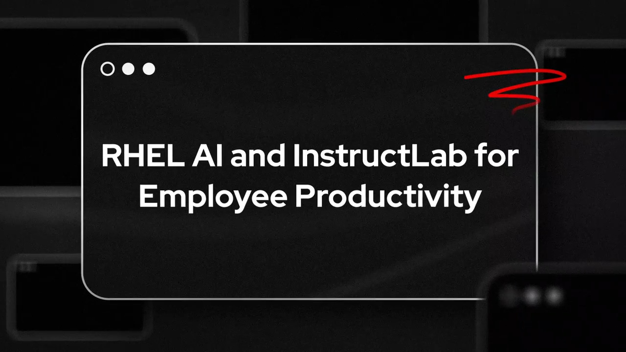 RHEL AI and InstructLab for Employee Productivity