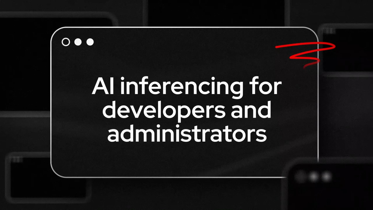 AI inferencing for developers and administrators