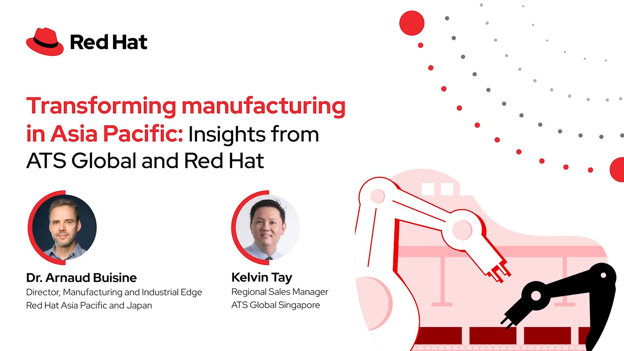 Transforming Manufacturing in Asia Pacific: Insights from ATS Global and Red Hat