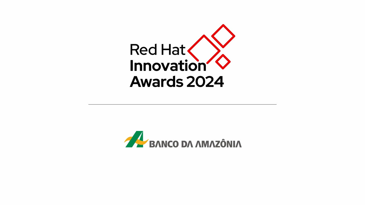 Banco da Amazonia brings banking closer to the people with Red Hat: 2024 Innovation Award Winner
